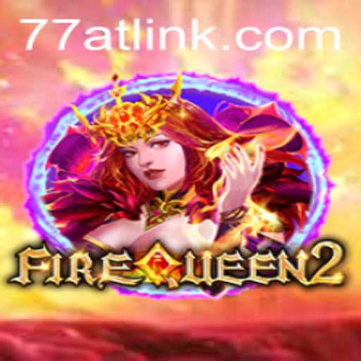 Discover the Excitement of FireQueen2: The New Era of Gaming