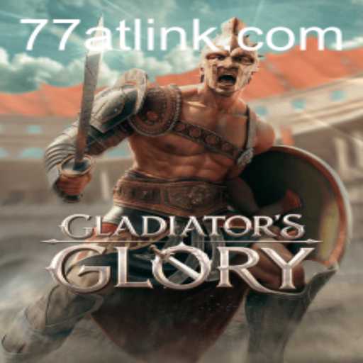 The Epic World of GladiatorsGlory: A 77AT Adventure