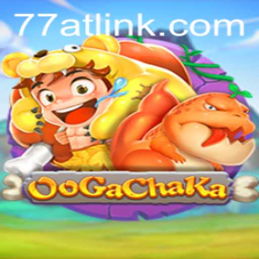 The Exciting World of OoGaChaKa and the Strategy Behind 77AT