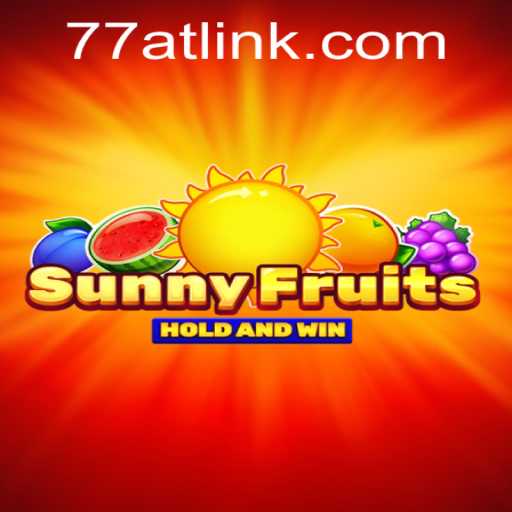 Explore the Vibrant World of SunnyFruits with 77AT
